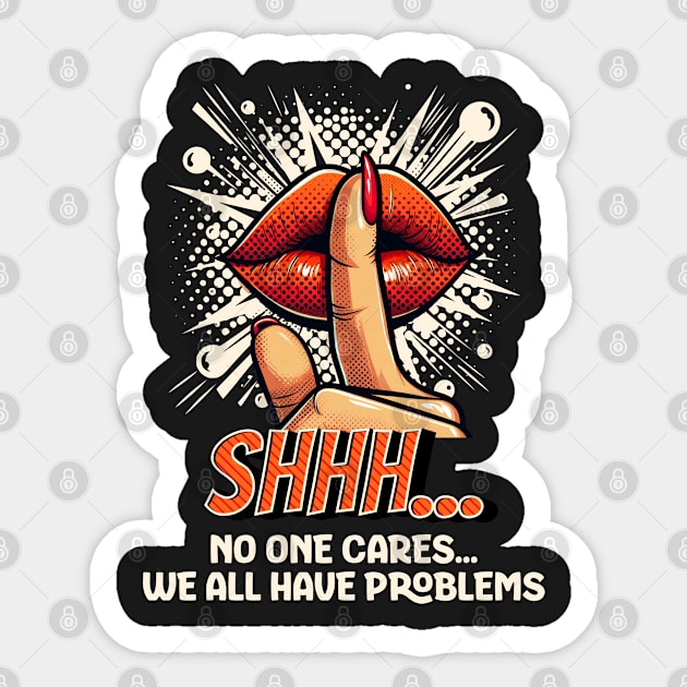 Shhh...No one Cares, Sarcasm Sticker by UrbanLifeApparel